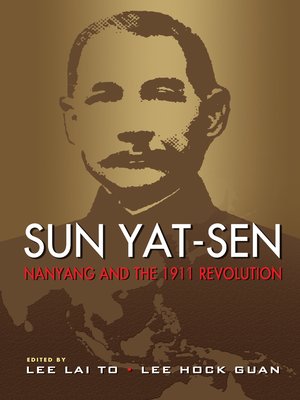 cover image of Sun Yat-sen, Nanyang and the 1911 revolution